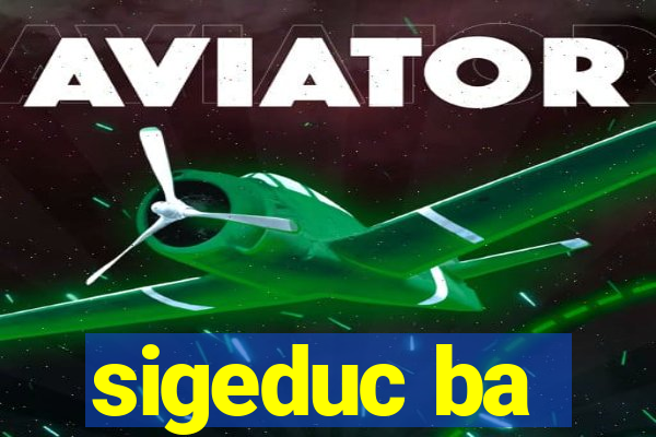 sigeduc ba